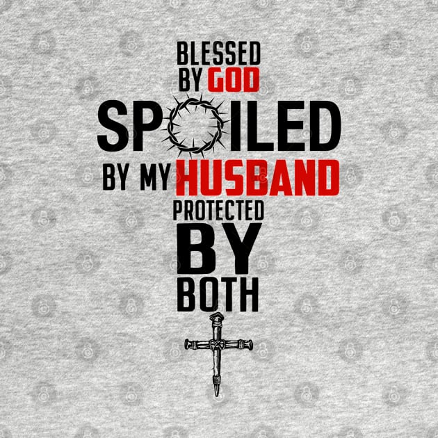 Blessed By God Spoiled By My Husband Protected By Boths by nikolay